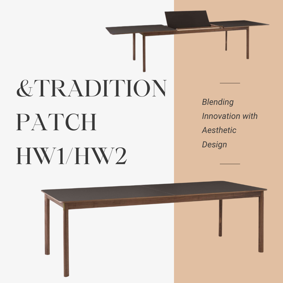 &Tradition Patch HW1: Extendable Dining Table